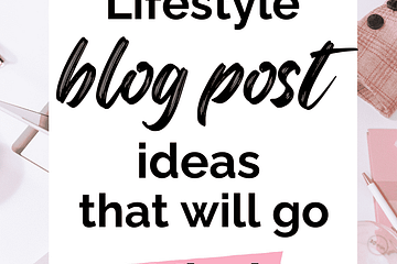 200 lifestyle blog post ideas